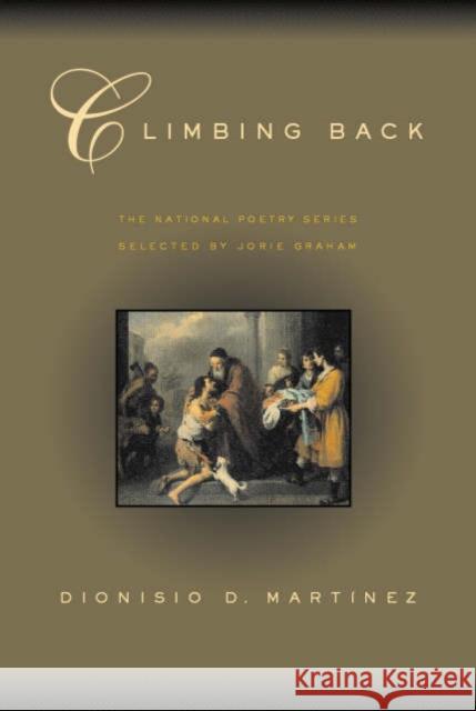 Climbing Back: Poems Martinez, Dionisio D. 9780393322620 W. W. Norton & Company