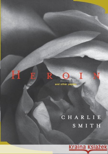 Heroin: And Other Poems Smith, Charlie 9780393322736