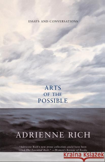 Arts of the Possible: Essays and Conversations Rich, Adrienne Cecile 9780393323122