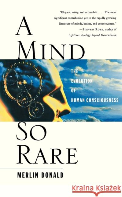 A Mind So Rare: The Evolution of Human Consciousness Donald, Merlin 9780393323191