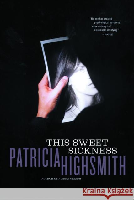 This Sweet Sickness Patricia Highsmith 9780393323672 W. W. Norton & Company