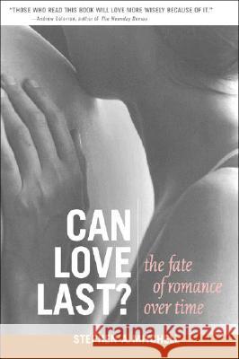 Can Love Last?: The Fate of Romance Over Time Stephen A. Mitchell Margaret Black 9780393323733