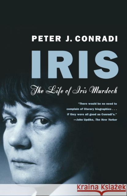 Iris: The Life of Iris Murdoch Peter J. Conradi 9780393324013