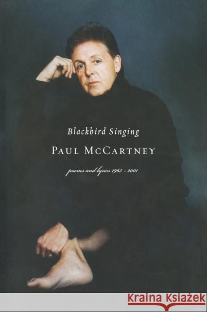 Blackbird Singing: Poems and Lyrics, 1965-1999 Paul McCartney 9780393324099 W. W. Norton & Company