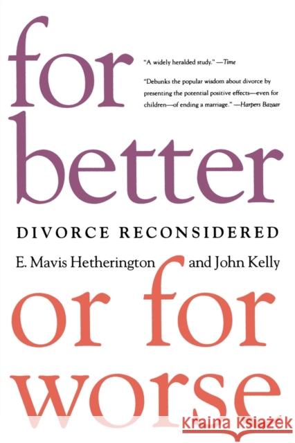 For Better or for Worse: Divorce Reconsidered Hetherington, E. Mavis 9780393324136 W. W. Norton & Company