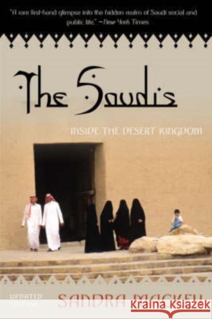 The Saudis: Inside the Desert Kingdom Mackey, Sandra 9780393324174 W. W. Norton & Company