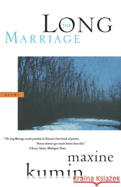 The Long Marriage: Poems Kumin, Maxine 9780393324372 W. W. Norton & Company