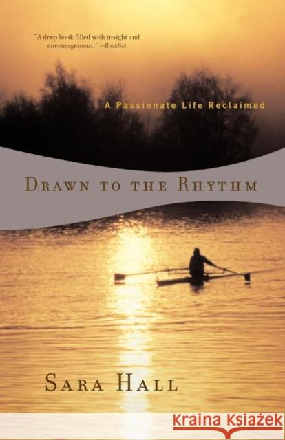 Drawn to the Rhythm: A Passionate Life Reclaimed Hall, Sara 9780393324549