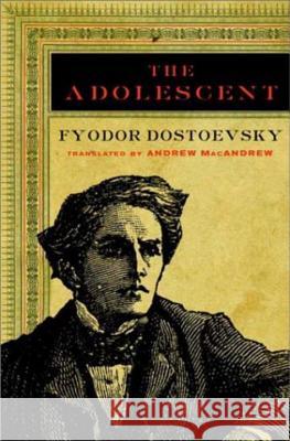 The Adolescent Fyodor M. Dostoevsky Andrew Macandrew 9780393324907 W. W. Norton & Company