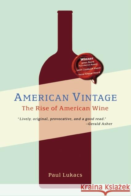 American Vintage: The Rise of American Wine Paul Lukacs 9780393325164 