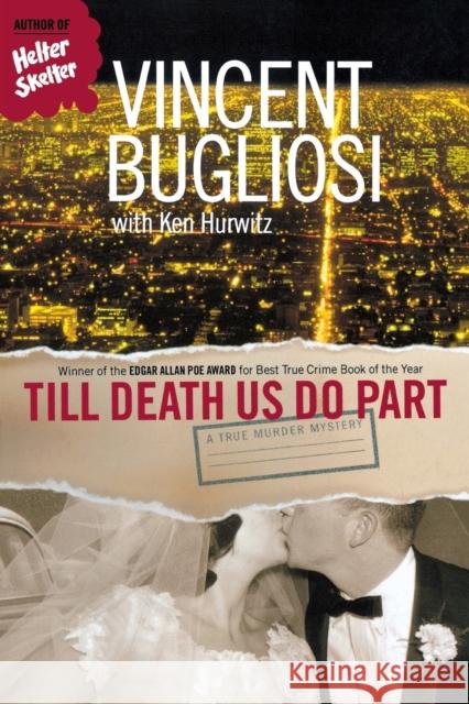 Till Death Us Do Part: A True Murder Mystery Vincent Bugliosi Ken Hurwitz 9780393325447 W. W. Norton & Company