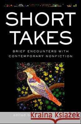 Short Takes: Brief Encounters with Contemporary Nonfiction Judith Kitchen 9780393326000