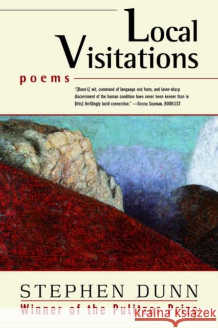 Local Visitations: Poems Dunn, Stephen 9780393326031 W. W. Norton & Company