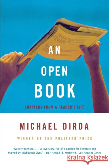 An Open Book: Chapters from a Reader's Life Dirda, Michael 9780393326147 W. W. Norton & Company