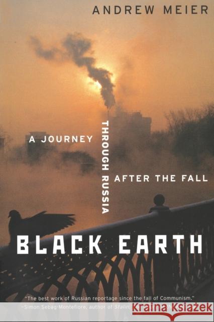 Black Earth: A Journey Through Russia After the Fall (Revised) Meier, Andrew 9780393326413