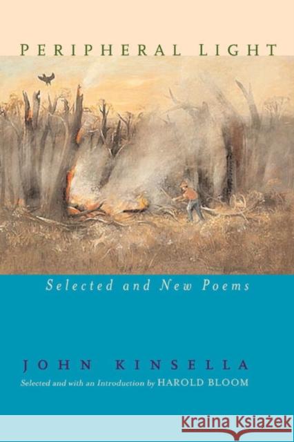 Peripheral Light: Selected and New Poems Kinsella, John 9780393327052 W. W. Norton & Company