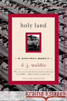 Holy Land: A Suburban Memoir D. J. Waldie 9780393327281 W. W. Norton & Company