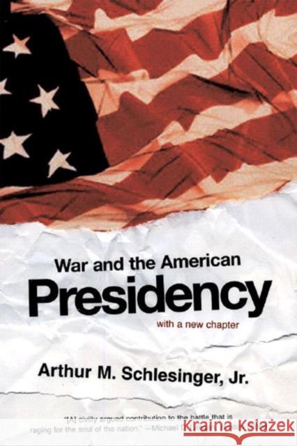 War and the American Presidency Arthur Meier, Jr. Schlesinger 9780393327694 
