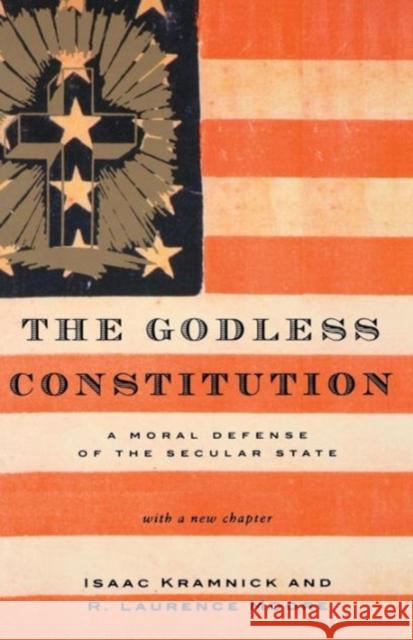 Godless Constitution: A Moral Defense of the Secular State Kramnick, Isaac 9780393328370 W. W. Norton & Company