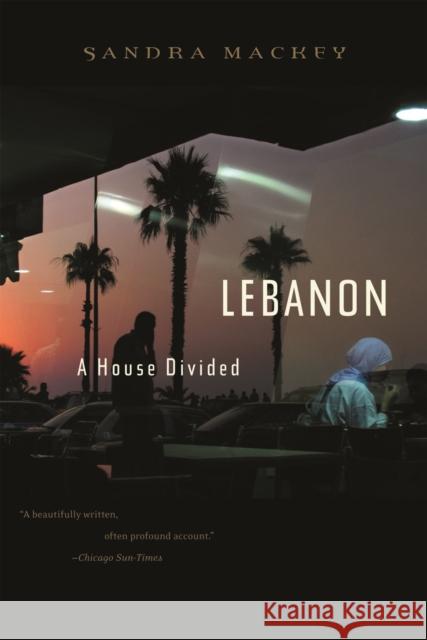 Lebanon: A House Divided Mackey, Sandra 9780393328431