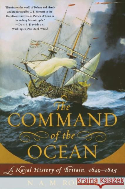 The Command of the Ocean: A Naval History of Britain, 1649--1815 Rodger, N. A. M. 9780393328479 W. W. Norton & Company