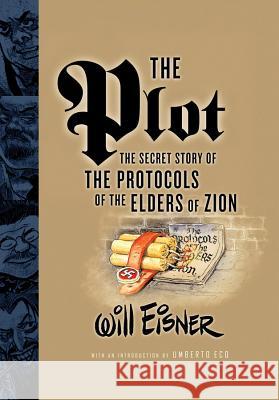 The Plot: The Secret Story of The Protocols of the Elders of Zion Will Eisner 9780393328608 WW Norton & Co