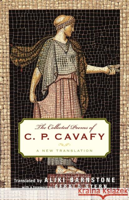 The Collected Poems of C. P. Cavafy: A New Translation Cavafy, C. P. 9780393328998 W. W. Norton & Company