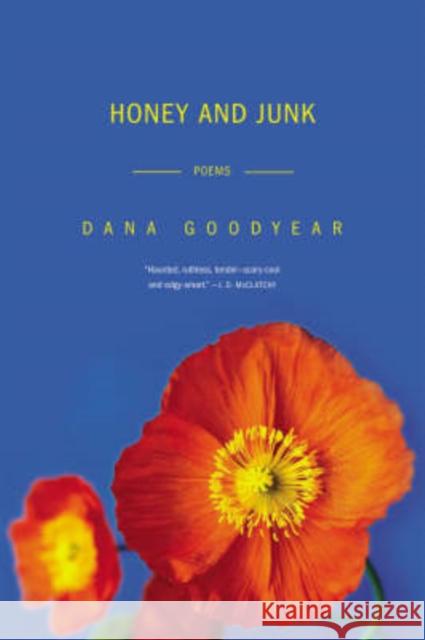 Honey and Junk: Poems Goodyear, Dana 9780393329032