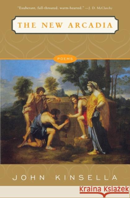 The New Arcadia: Poems Kinsella, John 9780393329070 W. W. Norton & Company