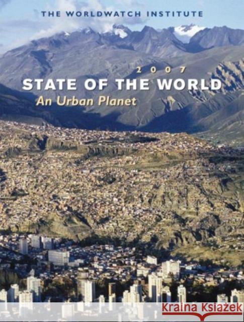 State of the World: An Urban Future (2007) The Worldwatch Institute 9780393329230 W. W. Norton & Company