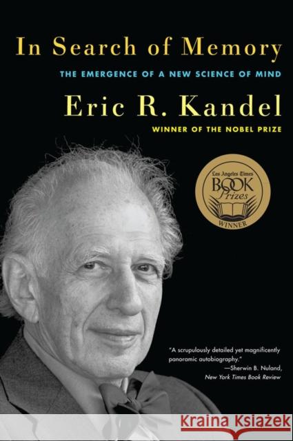 In Search of Memory: The Emergence of a New Science of Mind Kandel, Eric R. 9780393329377 WW Norton & Co