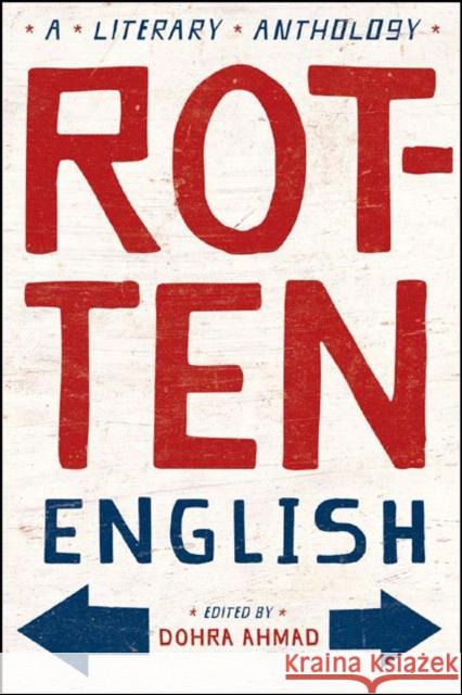 Rotten English: A Literary Anthology Dohra Ahmad 9780393329605 W. W. Norton & Company
