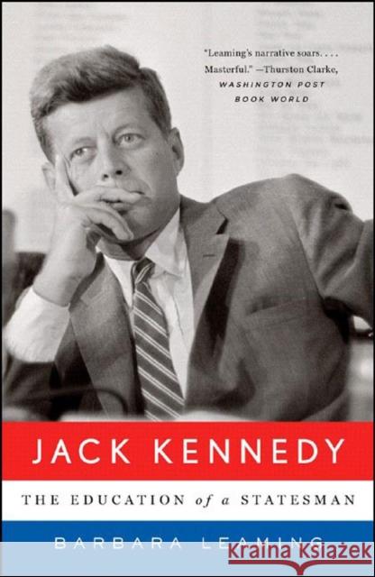 Jack Kennedy: The Education of a Statesman Barbara Leaming 9780393329704 W. W. Norton & Company