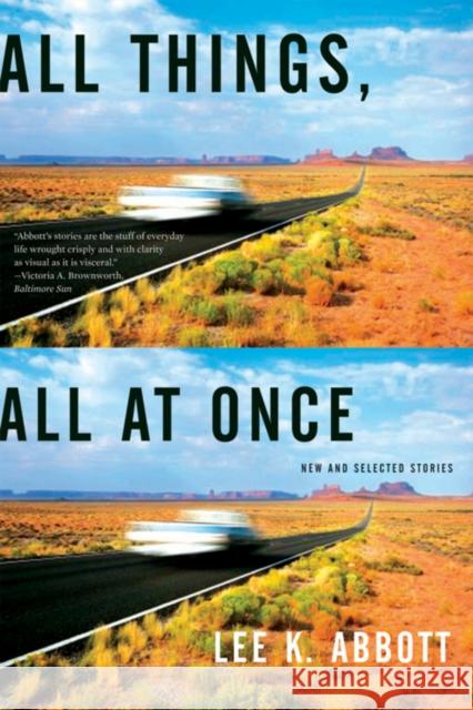 All Things, All at Once: New and Selected Stories Lee K. Abbott 9780393330120 W. W. Norton & Company