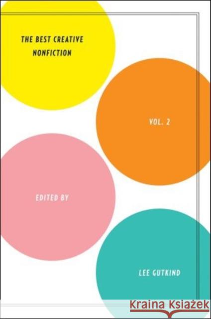 Best Creative Nonfiction, Volume 2 Gutkind, Lee 9780393330243