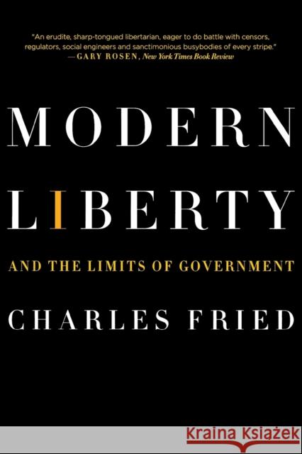 Modern Liberty: And the Limits of Government Fried, Charles 9780393330458