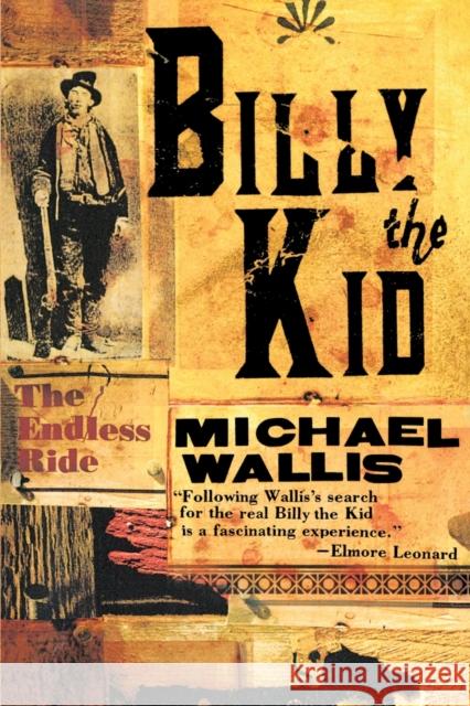 Billy the Kid: The Endless Ride Wallis, Michael 9780393330632 W. W. Norton & Company