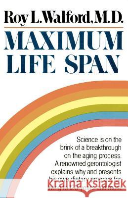 Maximum Life Span Roy L. Walford 9780393330854 W. W. Norton & Company