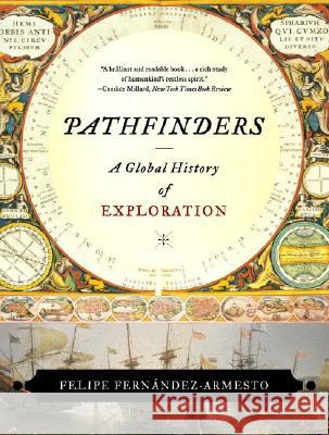 Pathfinders: A Global History of Exploration Felipe Fernandez-Armesto 9780393330915 W. W. Norton & Company