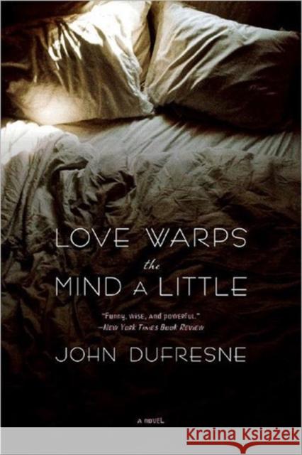 Love Warps the Mind a Little DuFresne, John 9780393330953 W. W. Norton & Company