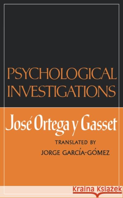 Psychological Investigations Jose, Jose Orteg Jorge Garcia-Gomez 9780393331011