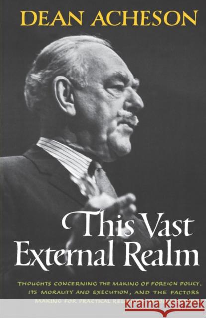 This Vast External Realm Dean Acheson 9780393331042