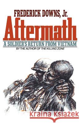 Aftermath: A Soldier's Return from Vietnam Jr. Frederick Downs 9780393331059