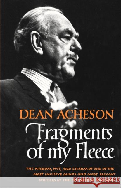 Fragments of My Fleece Dean Acheson 9780393331097