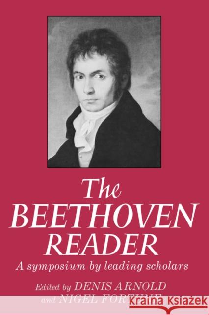 The Beethoven Reader: A Symposium by Leading Scholars Arnold, Denis 9780393331189