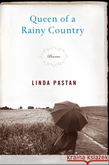 Queen of a Rainy Country: Poems Pastan, Linda 9780393331417