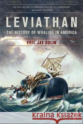 Leviathan: The History of Whaling in America Eric Jay Dolin 9780393331578