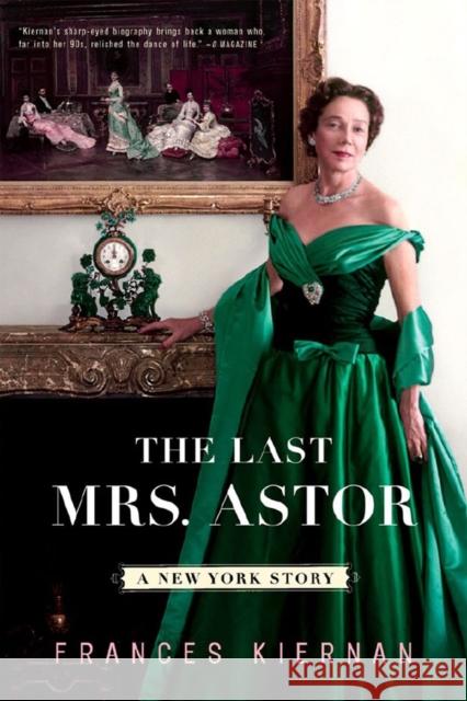 Last Mrs. Astor: A New York Story Kiernan, Frances 9780393331608