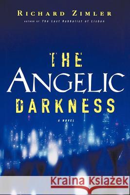 The Angelic Darkness Richard Zimler 9780393331707 W. W. Norton & Company