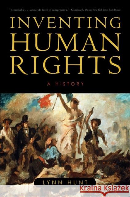 Inventing Human Rights: A History Hunt, Lynn 9780393331998 WW Norton & Co